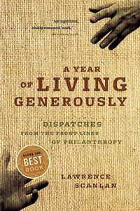 Cover image for A Year of Living Generously: Dispatches from the Frontlines of Philanthropy