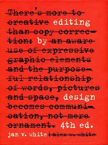 Editing by Design: The Classic Guide to Word-and-Picture Communication for Art Directors, Editors, Designers, and Students