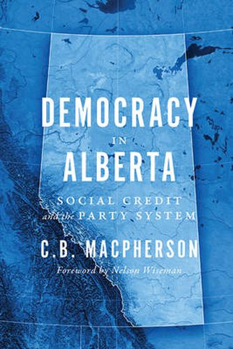 Cover image for Democracy in Alberta: Social Credit and the Party System