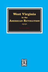 Cover image for West Virginia in the American Revolution