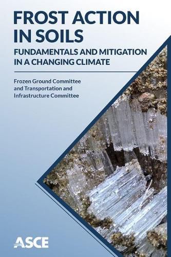 Cover image for Frost Action in Soils: Fundamentals and Mitigation in a Changing Climate