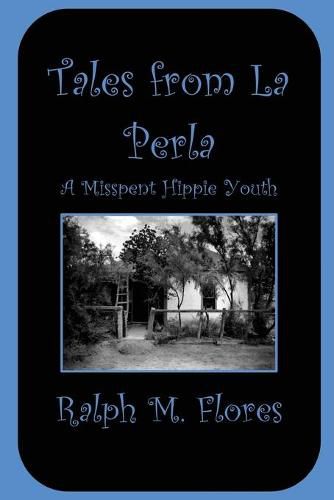 Cover image for Tales from La Perla: A Misspent Hippie Youth