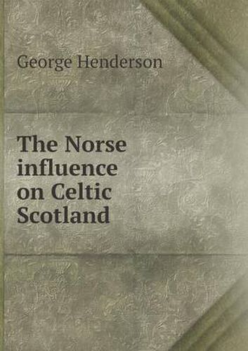 Cover image for The Norse influence on Celtic Scotland