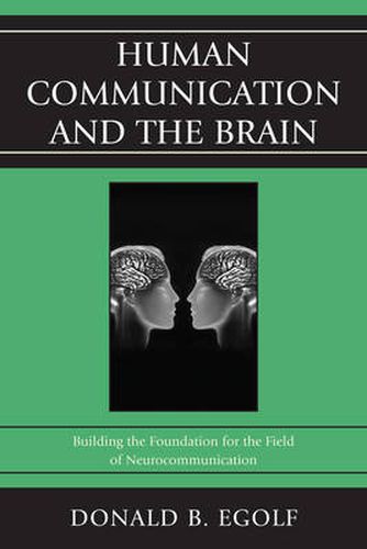 Human Communication and the Brain: Building the Foundation for the Field of Neurocommunication