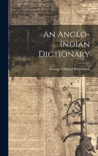 Cover image for An Anglo-indian Dictionary