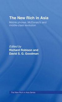 Cover image for The New Rich in Asia: Mobile phones, McDonald's and middle-class revolution