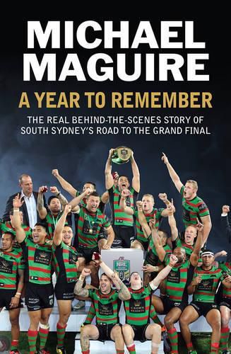 Cover image for A Year to Remember: The real behind-the-scenes story of South Sydney's road to the grand final