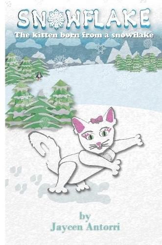 Cover image for Snowflake: the Kitten Born from a Snowflake