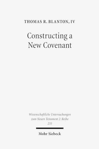 Cover image for Constructing a New Covenant: Discursive Strategies in the Damascus Document and Second Corinthians