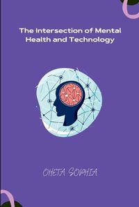 Cover image for The Intersection of Mental Health and Technology