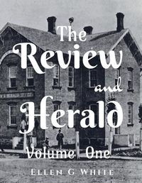 Cover image for The Review and Herald (Volume One)
