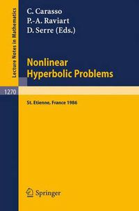 Cover image for Nonlinear Hyperbolic Problems: Proceedings of an Advanced Research Workshop held in St. Etienne, France, January 13-17, 1986