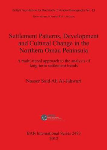 Cover image for Settlement Patterns Development and Cultural Change in Northern Oman Peninsula: A multi-tiered approach to the analysis of long-term settlement trends