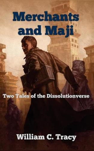 Cover image for Merchants and Maji: Two Tales of the Dissolutionverse