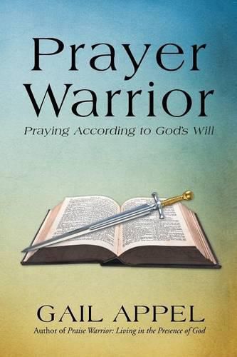 Cover image for Prayer Warrior: Praying According to God's Will