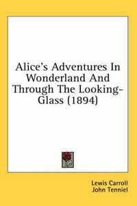 Cover image for Alice's Adventures in Wonderland and Through the Looking-Glass (1894)