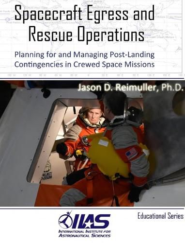 Cover image for Spacecraft Egress and Rescue Operations: Planning for and Managing Post-Landing Contingencies in Manned Space Missions