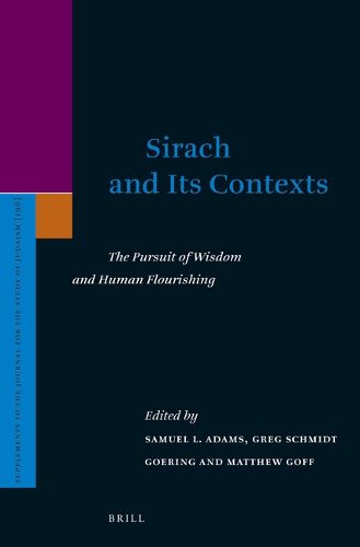 Cover image for Sirach and Its Contexts: The Pursuit of Wisdom and Human Flourishing