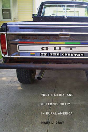 Out in the Country: Youth, Media, and Queer Visibility in Rural America