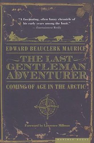 Cover image for The Last Gentleman Adventurer: Coming of Age in the Arctic
