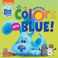 Cover image for Nickelodeon Blue's Clues & You!: Colors with Blue