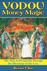 Cover image for Vodou Money Magic: The Way to Prosperity Through the Blessings of the Lwa