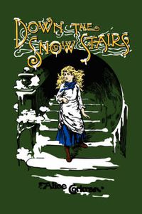 Cover image for Down the Snow Stairs: Or, From Goodnight to Goodmorning