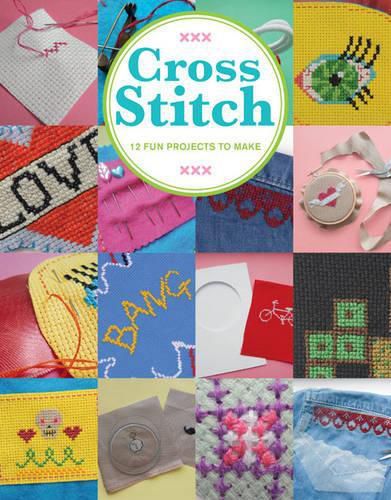 Cover image for Cross Stitch - 12 Fun Projects to Make