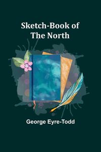 Cover image for Sketch-Book of the North