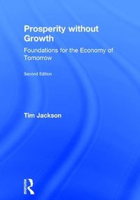 Cover image for Prosperity without Growth: Foundations for the Economy of Tomorrow