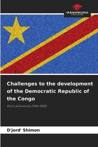 Cover image for Challenges to the development of the Democratic Republic of the Congo