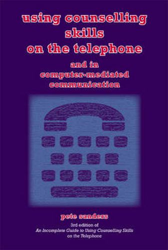 Cover image for Using Counselling Skills on the Telephone and in Computer-mediated Communication