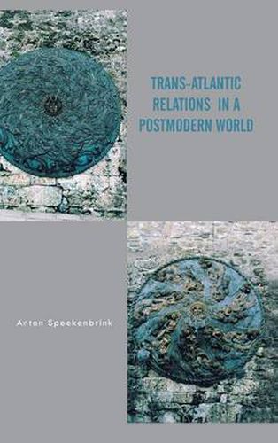 Cover image for Trans-Atlantic Relations in a Postmodern World