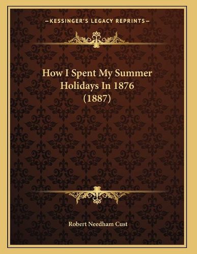 How I Spent My Summer Holidays in 1876 (1887)