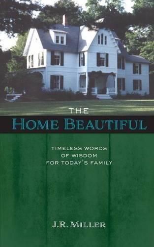 Cover image for The Home Beautiful: Timeless Words of Wisdom for Today's Family