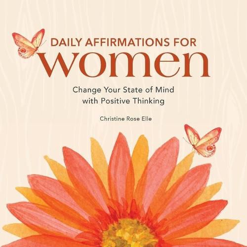 Cover image for Daily Affirmations for Women: Change Your State of Mind with Positive Thinking