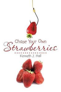 Cover image for Chase Your Own Strawberries