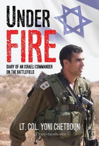 Cover image for Under Fire: Diary of an Israeli Commander on the Battlefield