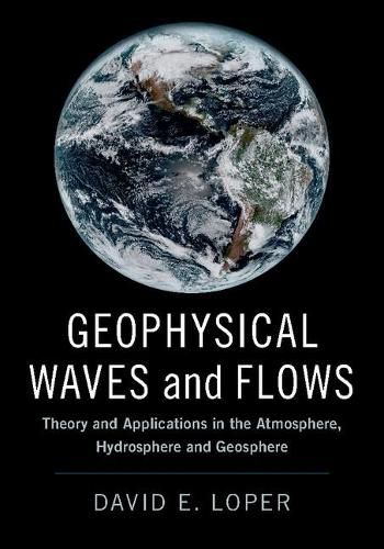 Cover image for Geophysical Waves and Flows: Theory and Applications in the Atmosphere, Hydrosphere and Geosphere