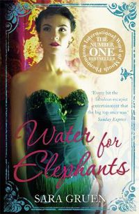 Cover image for Water for Elephants: a novel for everyone who dreamed of running away to the circus