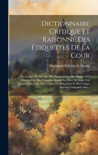 Cover image for Dictionnaire Critique Et Raisonne Des Etiquettes De La Cour