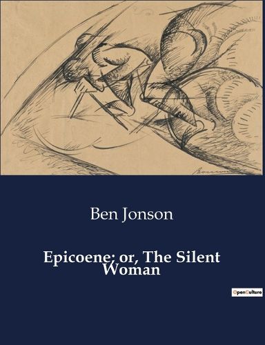 Epicoene; or, The Silent Woman