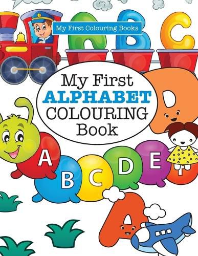 Cover image for My First ALPHABET Colouring Book ( Crazy Colouring For Kids)