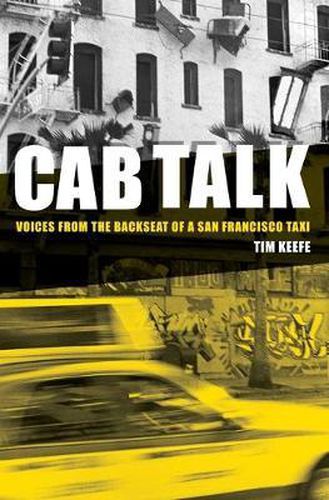 Cover image for Cab Talk: Voices from the Backseat of a San Francisco Taxi