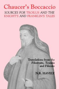 Cover image for Chaucer's Boccaccio: Sources for Troilus and the Knight's and Franklin's Tales