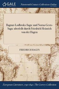 Cover image for Ragnar-Lodbroks-Saga: und Norna-Gests-Saga: uberlesst durch Friedrich Heinrich von der Hagen