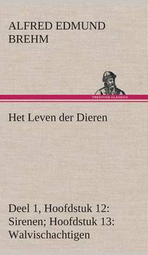 Cover image for Het Leven der Dieren Deel 1, Hoofdstuk 12: Sirenen; Hoofdstuk 13: Walvischachtigen