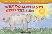 Cover image for Why Do Elephants Need The Sun: Solar System