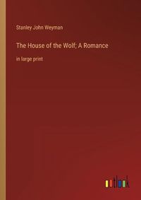 Cover image for The House of the Wolf; A Romance