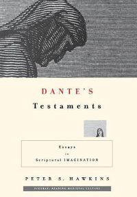 Cover image for Dante's Testaments: Essays in Scriptural Imagination